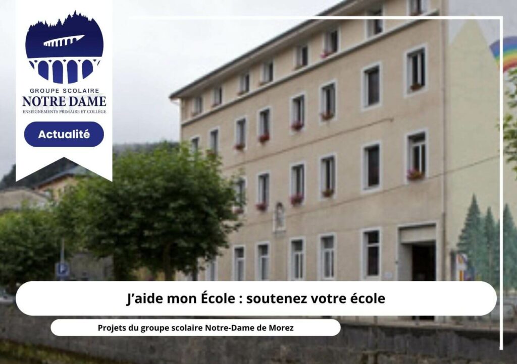 programme "j'aide mon école" appel aux dons pour soutenir Notre-Dame Morez - OGEC